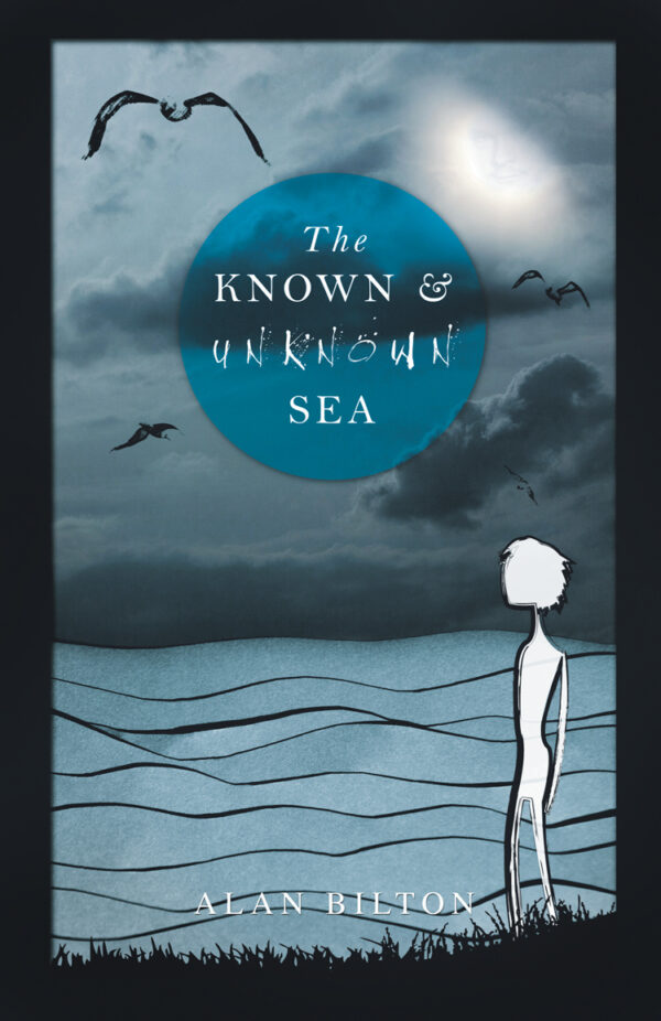 From the acclaimed Welsh author of The Sleepwalkers Ball, book cover (medium) for the latest novel by Alan Bilton - The Known and Unknown Sea